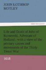 Life and Death of John of Barneveld, Advocate of Holland : with a view of the primary causes and movements of the Thirty Years' War, 1618