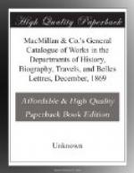 MacMillan & Co.'s General Catalogue of Works in the Departments of History, Biography, Travels, and Belles Lettres, December, 1869