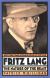 Fritz Lang Biography, Encyclopedia Article, and Literature Criticism