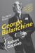 George Balanchine Biography, Student Essay, and Encyclopedia Article