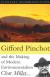 Gifford Pinchot Biography and Encyclopedia Article