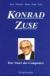 Konrad Zuse Biography and Encyclopedia Article