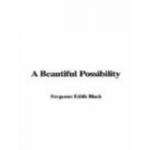 A Beautiful Possibility by 