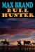 Bull Hunter eBook by Max Brand