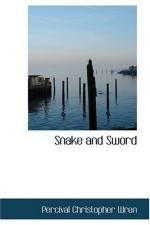 Snake and Sword by Percival Christopher Wren