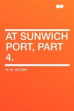 At Sunwich Port, Part 4. by W. W. Jacobs