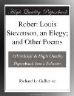 Robert Louis Stevenson, an Elegy; and Other Poems by Richard Le Gallienne