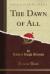 Dawn of All eBook by Robert Hugh Benson
