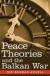 Peace Theories and the Balkan War eBook by Norman Angell
