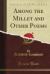 Among the Millet and Other Poems eBook by Archibald Lampman