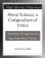 Moral Science; a Compendium of Ethics eBook by Alexander Bain