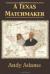 A Texas Matchmaker eBook by Andy Adams