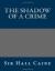 The Shadow of a Crime eBook by Hall Caine