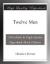 Twelve Men eBook by Theodore Dreiser