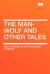 The Man-Wolf and Other Tales eBook by Emile Erckmann