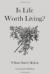 Is Life Worth Living? eBook by William Hurrell Mallock