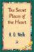 Secret Places of the Heart eBook by H. G. Wells