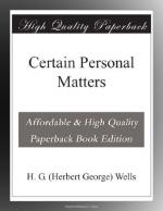 Certain Personal Matters by H. G. Wells