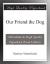 Our Friend the Dog eBook by Maurice Maeterlinck