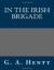 In the Irish Brigade eBook by G. A. Henty