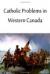 Catholic Problems in Western Canada eBook