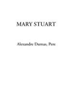 Mary Stuart by Alexandre Dumas, père