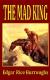 The Mad King eBook by Edgar Rice Burroughs