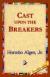Cast Upon the Breakers eBook by Horatio Alger, Jr.