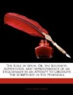 The Bible in Spain; or, the journeys, adventures, and imprisonments of an Englishman, in an attempt to circulate the Scriptures in the Peninsula by George Borrow