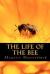 The Life of the Bee eBook by Maurice Maeterlinck