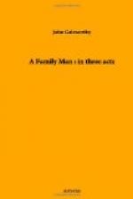 A Family Man : in three acts by John Galsworthy