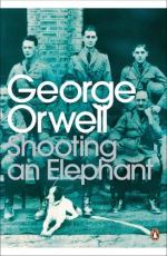 George Orwell and "Shooting an Elephant" by George Orwell