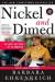 Nickel and Dimed on (Not) Getting by in America Student Essay, Study Guide, and Lesson Plans by Barbara Ehrenreich