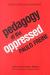 Pedagogy Of The Oppressed by Paulo Freire Student Essay