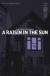 A Raisin in the Sun:  Alternate Ending Student Essay, Encyclopedia Article, Study Guide, Literature Criticism, Lesson Plans, and Book Notes by Lorraine Hansberry
