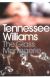 Tennessee Williams: His Life in "Suddenly Last Summer" and "The Glass Menagerie" Student Essay, Encyclopedia Article, Study Guide, Literature Criticism, Lesson Plans, and Book Notes by Tennessee Williams