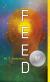 Feed by M.T. Anderson Student Essay, Study Guide, and Lesson Plans by Matthew Tobin Anderson