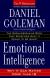 Review of "Emotional Intelligence" by Daniel Goleman Student Essay, Encyclopedia Article, Study Guide, and Lesson Plans by Daniel Goleman