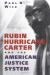 Justice Denied: Rubin Hurricane Carter Biography and Student Essay