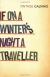 Italo Calvino's Intentions in "If on a Winter's Night a Traveller" Student Essay, Encyclopedia Article, Study Guide, Literature Criticism, and Lesson Plans by Italo Calvino