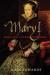 Mary Tudor: Princess, Bastard, and Queen of England Biography and Student Essay