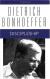 The Teachings and Legend of Deitrich Bonhoeffer Biography, Student Essay, and Encyclopedia Article