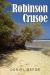 Robinson Crusoe, a Summary eBook, Student Essay, Encyclopedia Article, Study Guide, Literature Criticism, and Lesson Plans by Daniel Defoe