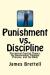 Punishment Vs. Discipline Student Essay and Encyclopedia Article