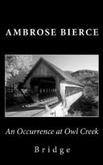 "An Occurrence at Owl Creek Bridge" by Ambrose Bierce