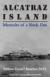 A Brief History of Alcatraz Student Essay and Encyclopedia Article
