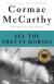 All the Pretty Horses. Student Essay, Encyclopedia Article, Study Guide, Literature Criticism, and Lesson Plans by Cormac McCarthy