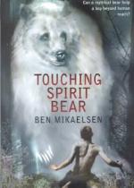 Touching Spirit Bear by Ben Mikaelsen by Ben Mikaelsen