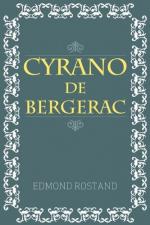 Cyrano de Bergerac: The Man Who Could Not Love Himself by Edmond Rostand