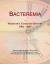 Bacteremia Encyclopedia Article
